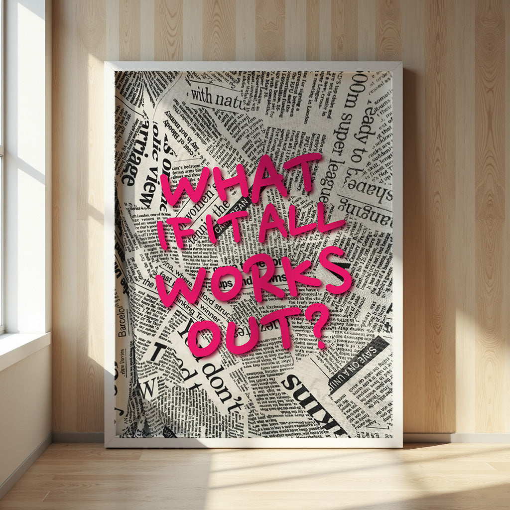 What If It All Works Out?
