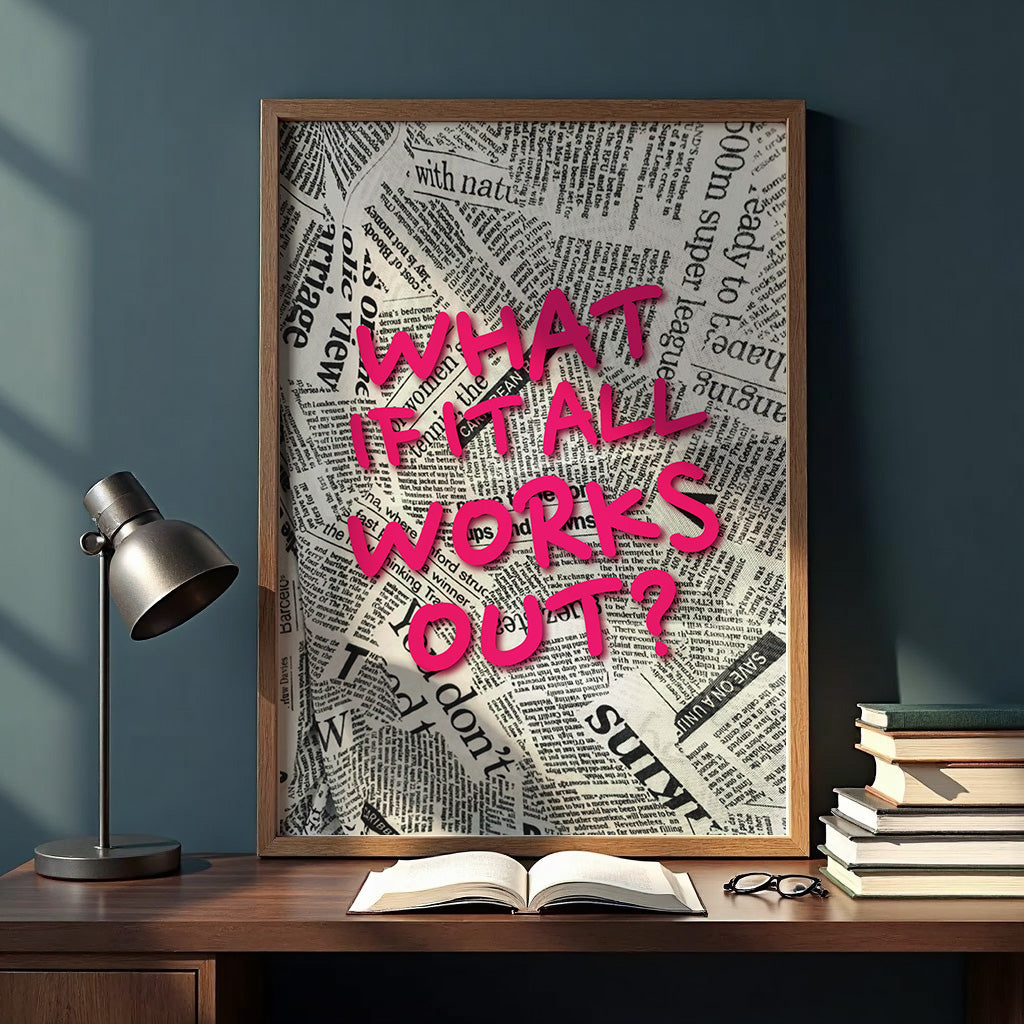 What If It All Works Out?